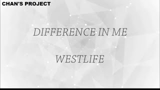 WESTLIFE - DIFFERENCE IN ME (LYRIC)