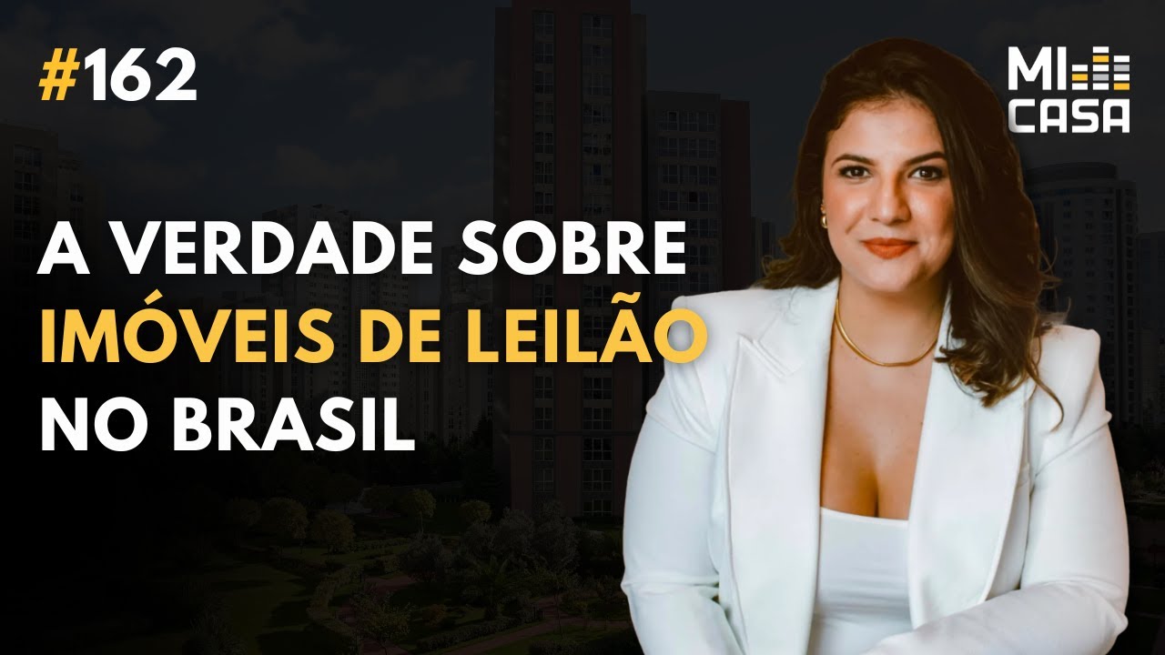 Do zero à liberdade financeira com Leilão de Imóveis com Nathalia Durval | Mi Casa 162