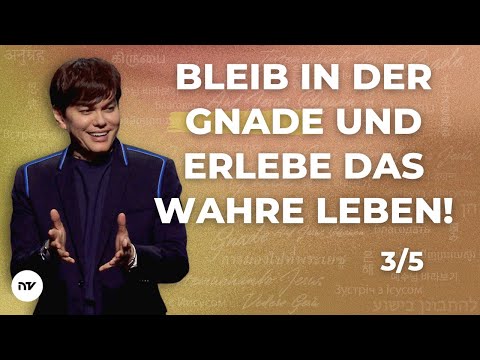 Bleib in der Gnade und erlebe das wahre Leben 3/5 I Joseph Prince I New Creation TV Deutsch