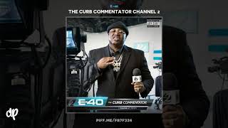 E-40 - Born In It  Ft. Chippas &amp; Milla [The Curb Commentator Channel 2]