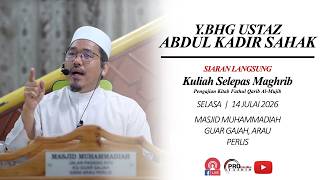 (🔴LIVE) 14-07-2026 Ustaz Abdul Kadir Sahak - Fathul Qarib Al-Mujib