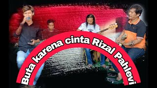 Download lagu Buta karena cinta cover by Rizal Pahlevi mp3