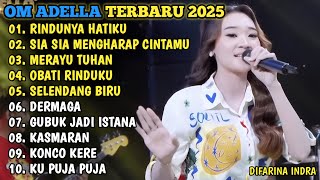 Download lagu OM ADELLA TERBARU 2025🎵 RINDUNYA HATIKU - SIA SIA MENGHARAP CINTAMU - MERAYU TUHAN - OBATI RINDUKU  mp3