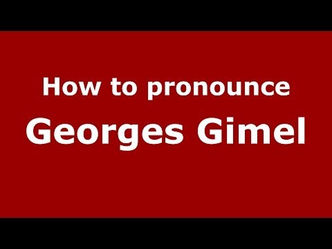 How to pronounce Georges Gimel (French/France) - PronounceNames.com