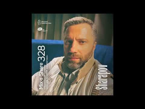 Sharapov — Russian Cybernetics Mix’N’Share 328 (15.11.2023)