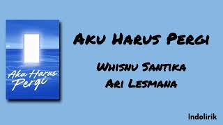Download lagu Aku Harus Pergi - Whisnu Santika, Ari Lesmana | Lirik Lagu mp3 Download lagu Aku Harus Pergi - Whisnu Santika, Ari Lesmana | Lirik Lagu mp3