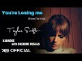 Taylor Swift - 'You're Losing Me' (From The Vault) | [KARAOKE] WITH BACKING VOCALS