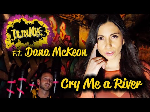 Cry Me a River (Cover) - JunNk ft. Dana McKeon