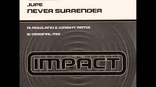 Jupe - Never Surrender (Original Mix)