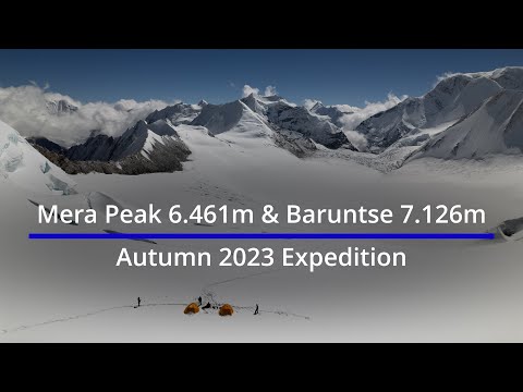 Mera Peak 6.461m and Baruntse 7.126m Expedition - Full Film