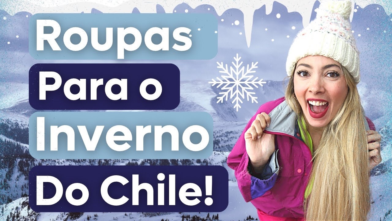 Roupas para o Inverno do Chile | Dicas de viagem
