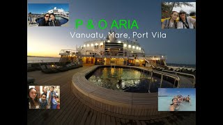 Cruising Vanuatu P & O Aria New Caledonia, Mare, Port Villa Sept 2017