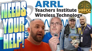 ARRL Teachers Institute Needs Our Help!
