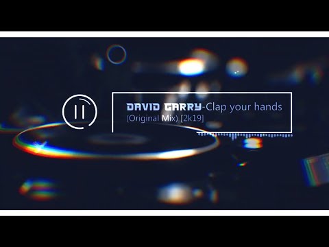 David Garry - Clap your hands to the beat (Original Mix) [2019]