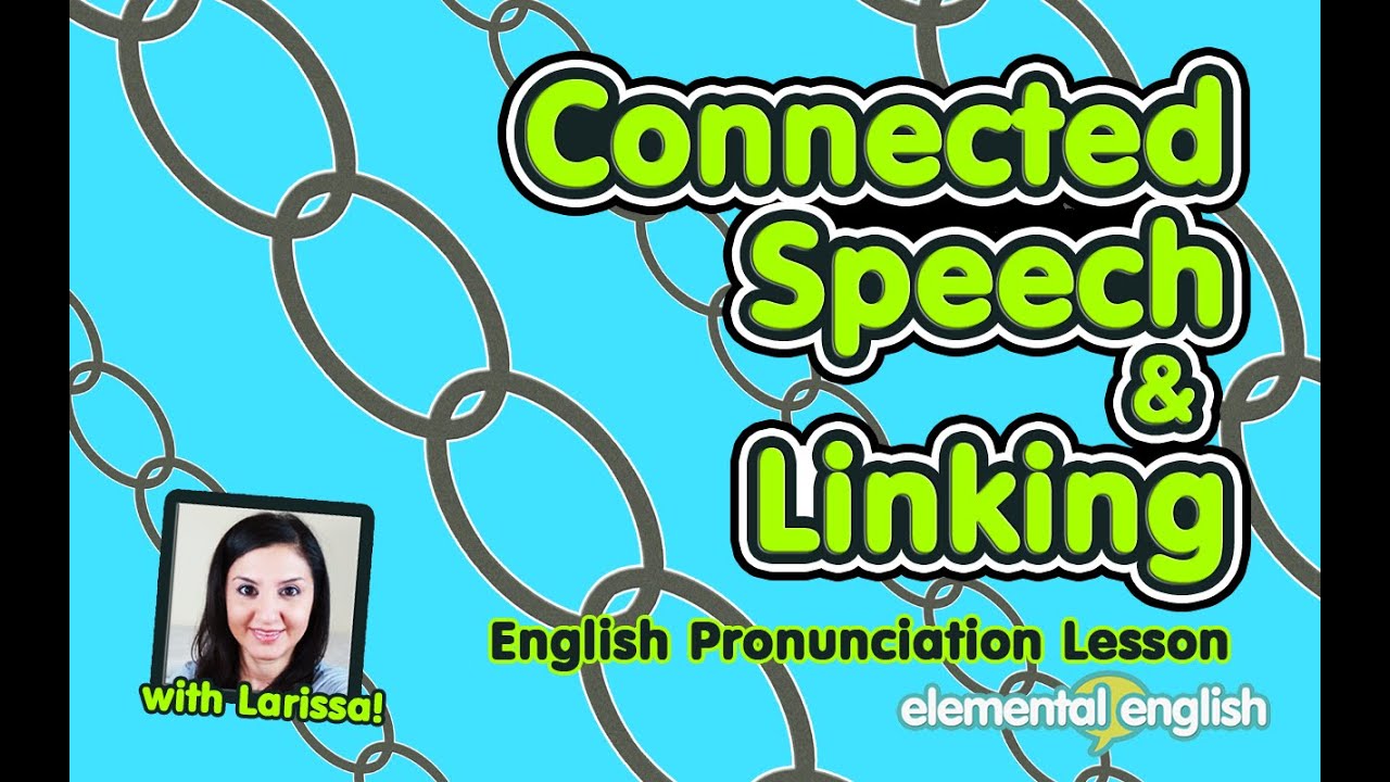 Connected Speech & Linking | English Pronunciation Lesson