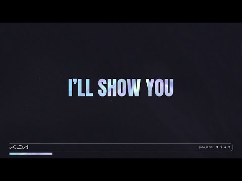 K/DA - I’LL SHOW YOU [MALE Version]