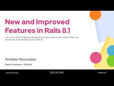 RailsConf 2025 New and Improved Features in Rails 8.1 by Andrew Novoselac