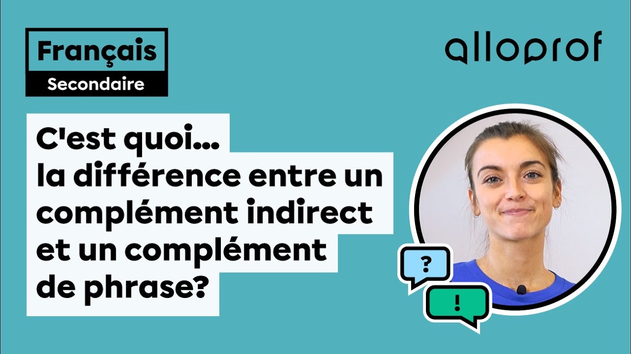 C’est quoi… la différence entre un complément indirect et un complément de phrase?