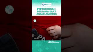 Asam Lambung Kambuh, Ini Pertolongan Pertama Tanpa Konsumsi Obat