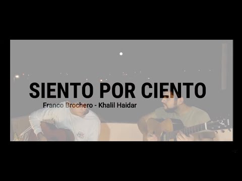 Siento por Ciento - Franco Brochero x Khalil Haidar