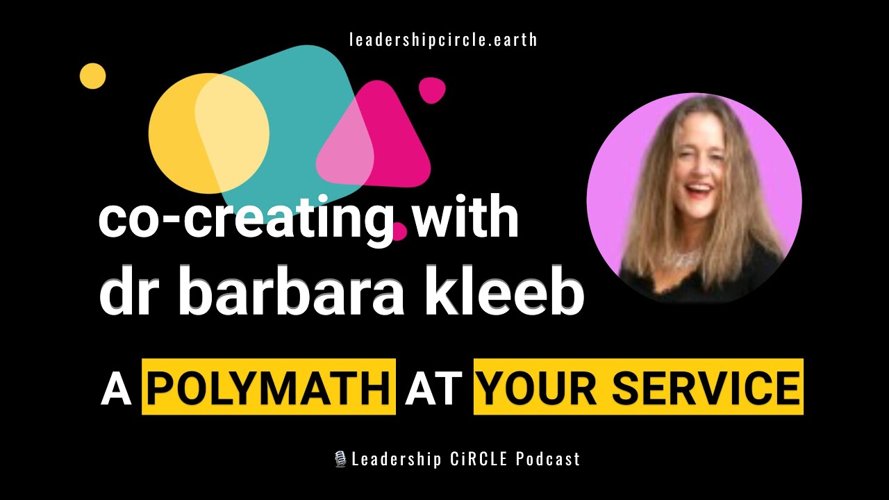 Co-Creating with Dr. Barbara Kleeb MD: Unlocking the Wisdom of a Polymath