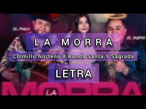 Colmillo Norteño ft. Banda Santa Y Sagrada - "La Morra" LYRICS/LETRA 2023