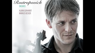 Rostropovich Encores—Alban Gerhardt (cello), Markus Becker (piano)