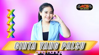 Download lagu CINTA YANG PALSU || NING HANIYA || ACS PRO AUDIO mp3