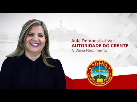 AULA DEMONSTRATIVA (PARTE 1) // AUTORIDADE DO CRENTE // VANIA NASCIMENTO
