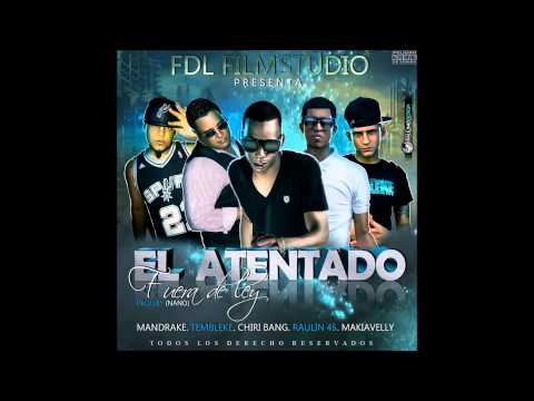 mandrake, chiri bang, raulin 45, tembleke lominero, maquiabeli - El Atentado
