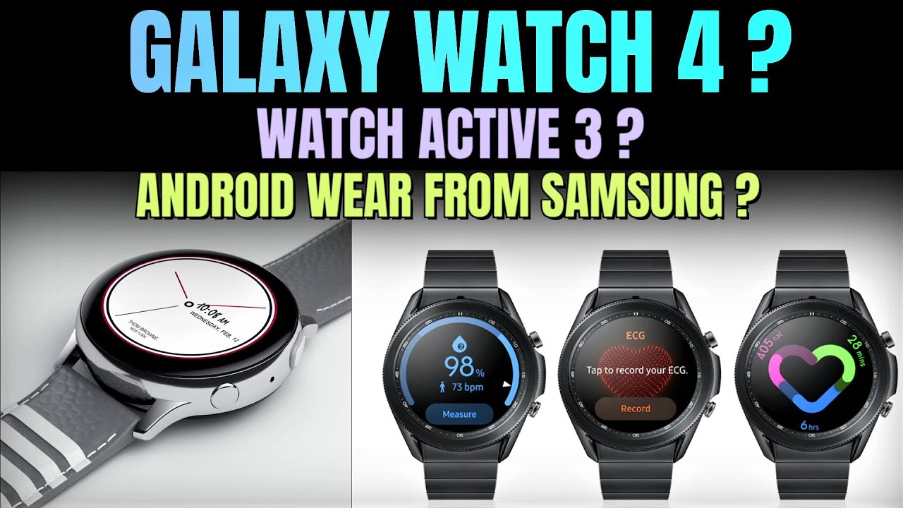 Samsung Galaxy Watch 4/Galaxy watch active 3/Android Wear from Samsung - Rumors/Reports & Wish List