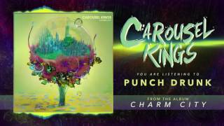 Carousel Kings "Punch Drunk" (Audio)