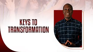 KEYS TO TRANSFORMATION