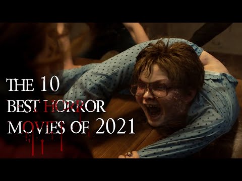 The 10 Best Horror Movies of 2021 | Best horror movies by year (Part 01)