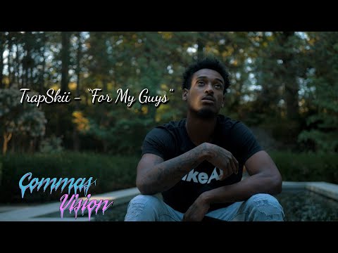 TrapSkii - "For My Guys" (Shot & Edited by @CommasVision)