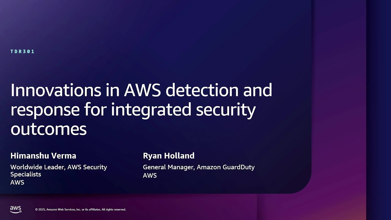 AWS re:Inforce 2025 - Innovations in AWS detection and response for integrated security outcomes