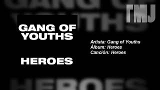 Letra Traducida Heroes de Gang of Youths