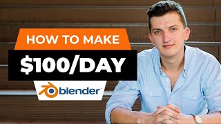 How To Make Money With Blender In 2023 (For Beginners)