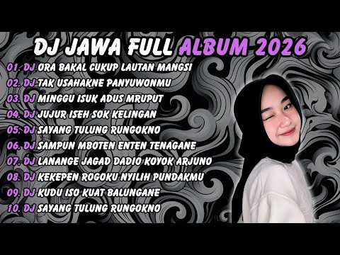 DJ JAWA TERBARU 2026 FULL BASS🎶DJ ORA BAKAL CUKUP LAUTAN MANGSI🎶DJ DENOK X TUNGGAL EKA