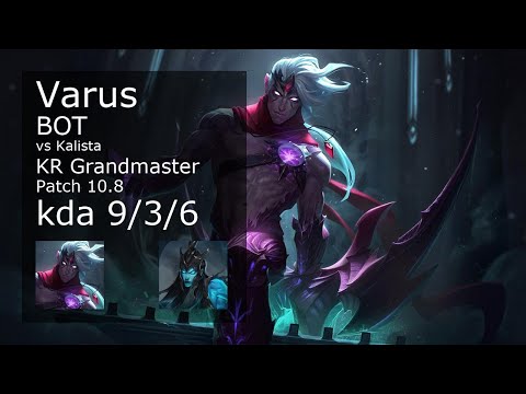 Varus ADC vs Kalista - KR Grandmaster 9/3/6 Patch 10.8 Gameplay // [롤] 바루스 vs 칼리스타