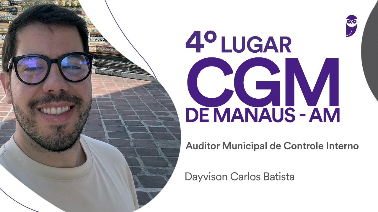 Concurso CGM Manaus: Dayvison Batista - 4º lugar para Auditor Municipal - Engenharia Civil