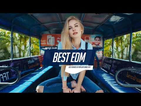 Best Music Mix 2017 - Best of EDM Remixes Of Popular Songs 2017