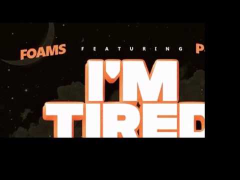 Foams SB Ft. P-wild - I'm Tired