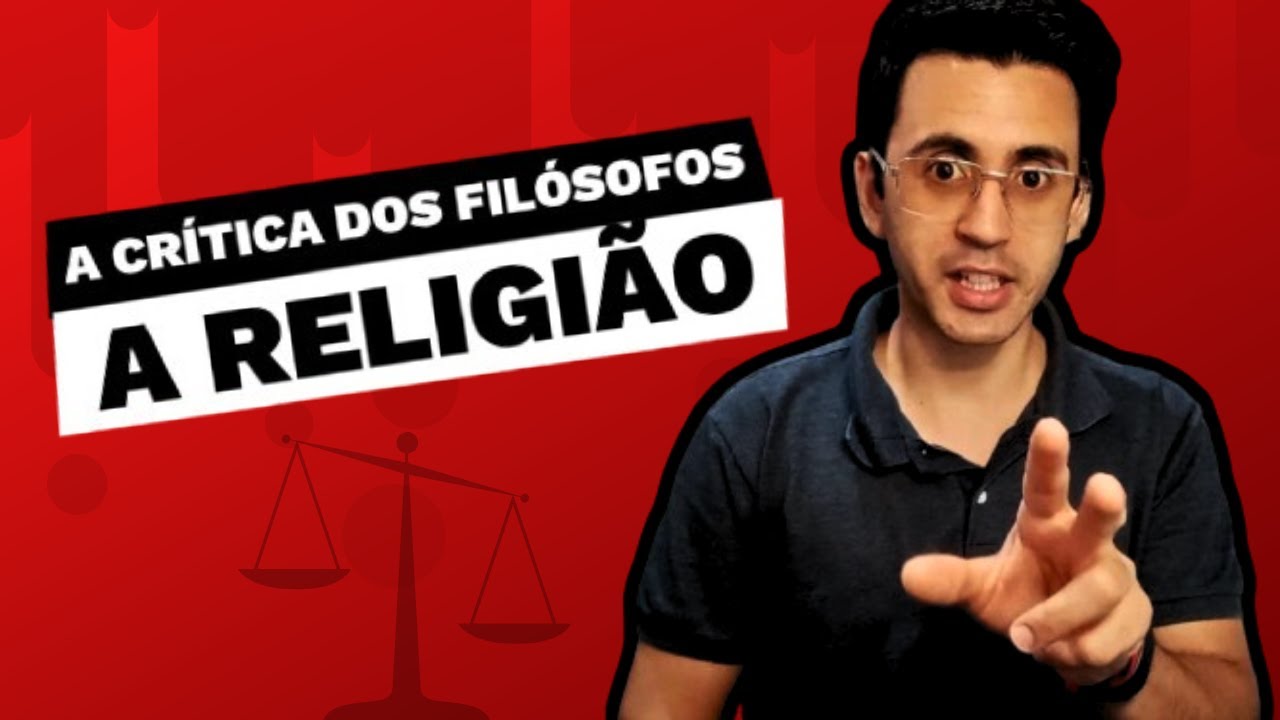 Quando os filósofos criticam a religião - Parte 1