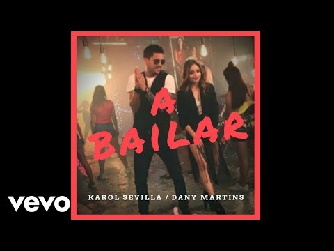 Karol Sevilla - A Bailar (Audio) ft. Dany Martins