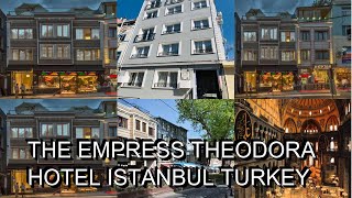 The Empress Theodora Hotel  Istanbul Turkey