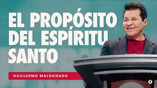 ¿Qué Propósito Tiene El Espíritu Santo En La Vida De Un Creyente? | Guillermo Maldonado