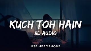 Kuch To Hai | Armaan Malik 3D Audio | Surround Sound | Use Headphones 🎧