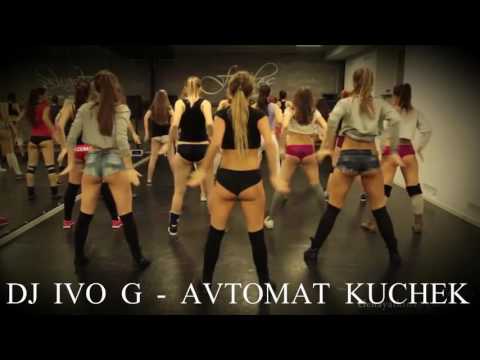 DJ IVO G & DJ ZLATAN -   AVTOMAT KUCHEK REMIX 2016