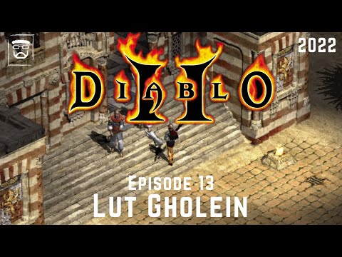 Diablo 2 - The Original (Episode 13) Lut Gholein